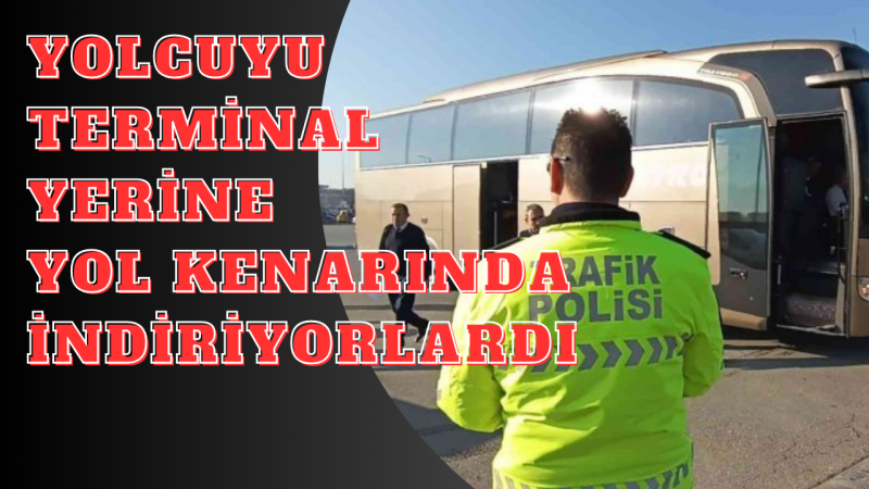 OTOBÜSLER KÖPRÜ ALTINDA YAKALANDI