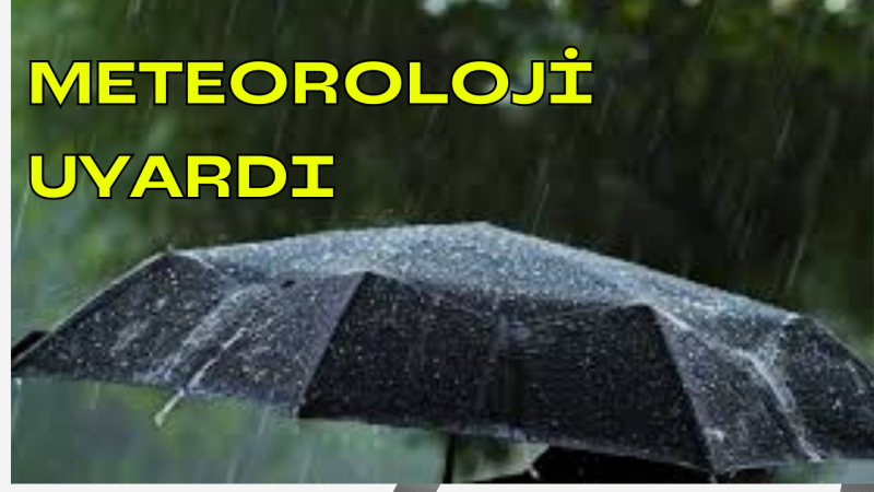 Kuvvetli Yağış Uyarısı Yapıldı