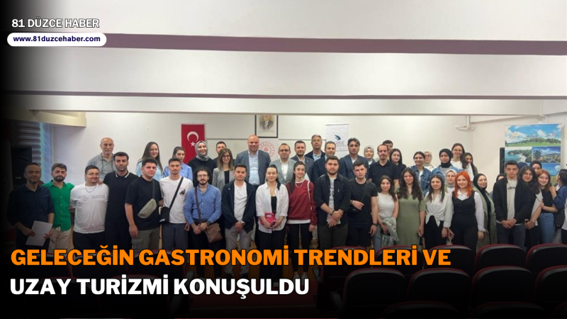 Geleceğin Gastronomi Trendleri ve Uzay Turizmi Konuşuldu