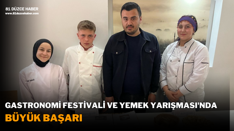 Gastronomi Festivali ve Yemek Yarışması'nda Büyük Başarı