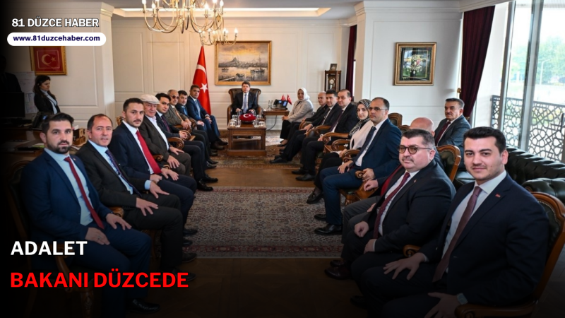 ADALET BAKANI DÜZCEDE
