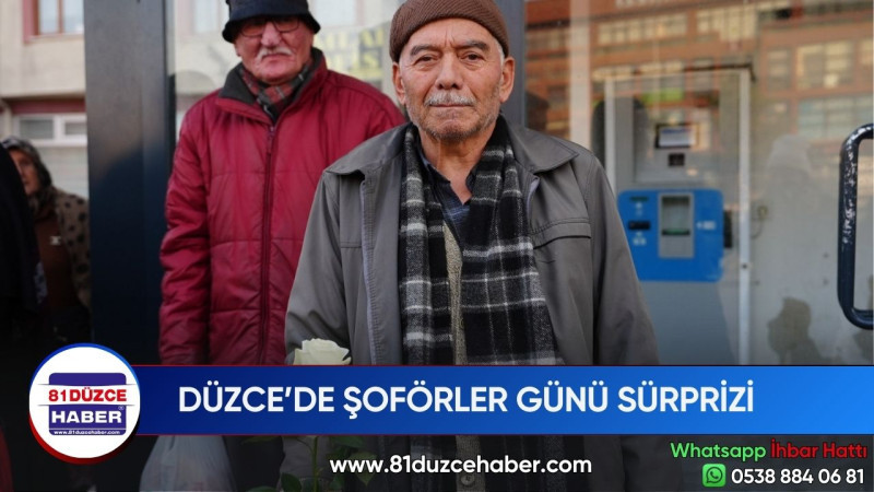DÜZCE’DE ŞOFÖRLER GÜNÜ SÜRPRİZ
