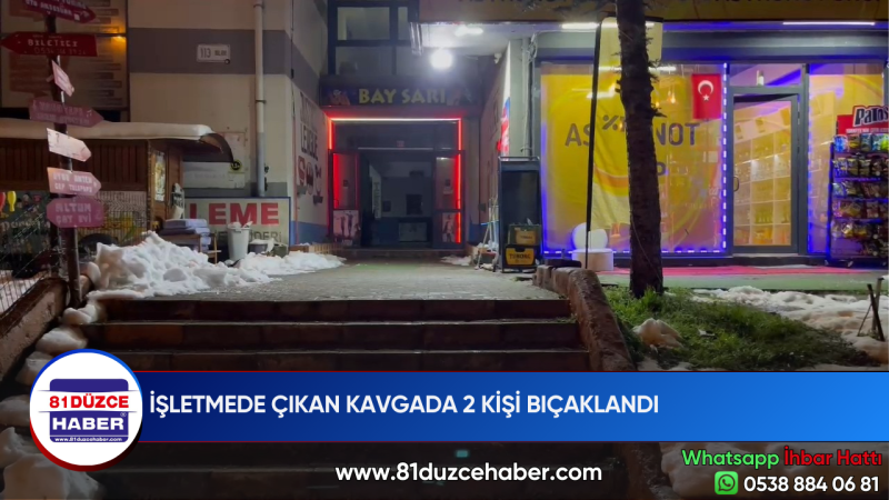 İŞLETMEDE ÇIKAN KAVGADA 2 KİŞİ BIÇAKLANDI