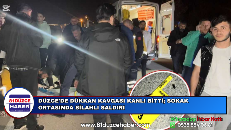 DÜZCE'DE DÜKKAN KAVGASI KANLI BİTTİ; SOKAK ORTASINDA SİLAHLI SALDIRI