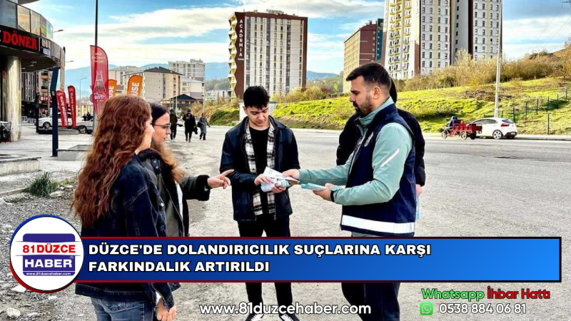 DÜZCE'DE DOLANDIRICILIK SUÇLARINA KARŞI FARKINDALIK ARTIRILDI