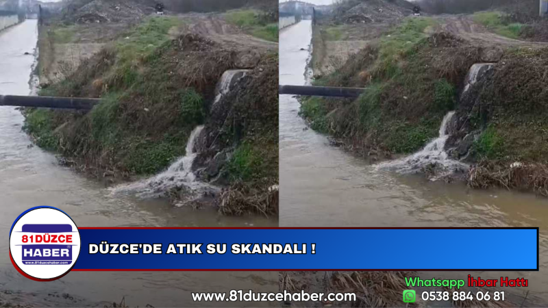 DÜZCE'DE ATIK SU SKANDALI !