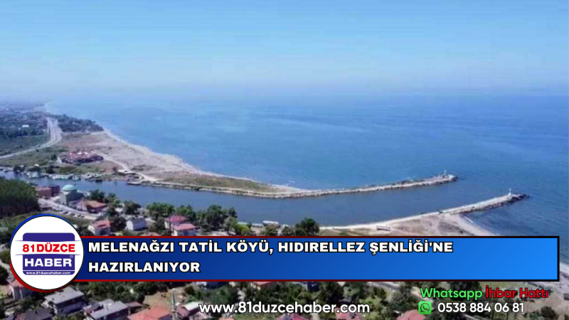MELENAĞZI TATİL KÖYÜ, HIDIRELLEZ ŞENLİĞİ'NE HAZIRLANIYOR