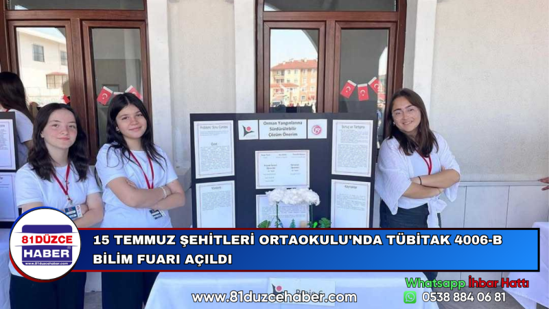 15 TEMMUZ ŞEHİTLERİ ORTAOKULU'NDA TÜBİTAK 4006-B BİLİM FUARI AÇILDI