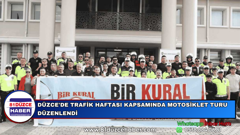 DÜZCE'DE TRAFİK HAFTASI KAPSAMINDA MOTOSİKLET TURU DÜZENLENDİ