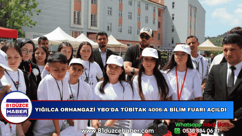 YIĞILCA ORHANGAZİ YBO'DA TÜBİTAK 4006-A BİLİM FUARI AÇILDI