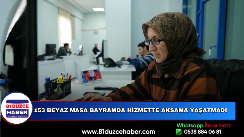 153 BEYAZ MASA BAYRAMDA HİZMETTE AKSAMA YAŞATMADI
