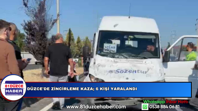 DÜZCE'DE ZİNCİRLEME KAZA; 6 KİŞİ YARALANDI