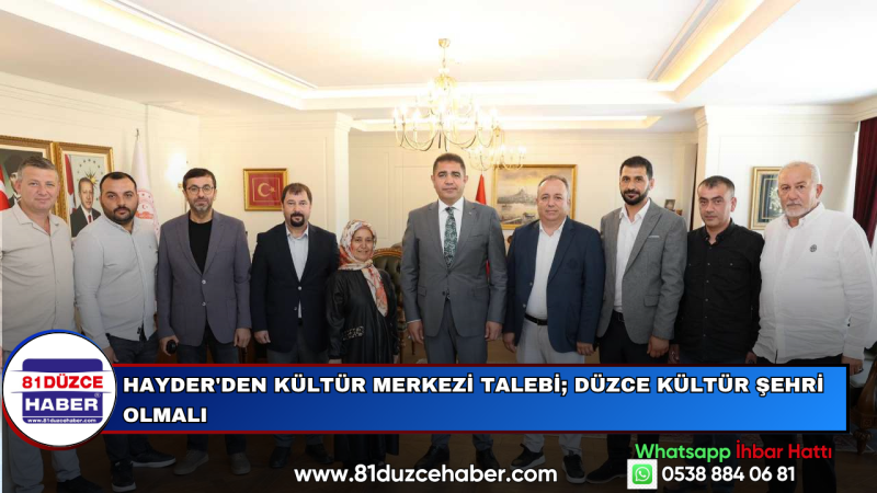 HAYDER'den Kültür Merkezi Talebi; Düzce Kültür Şehri Olmalı