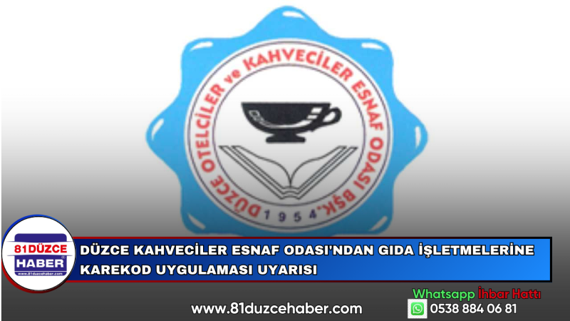 Düzce Kahveciler Esnaf Odası'ndan Gıda İşletmelerine Karekod Uygulaması Uyarısı
