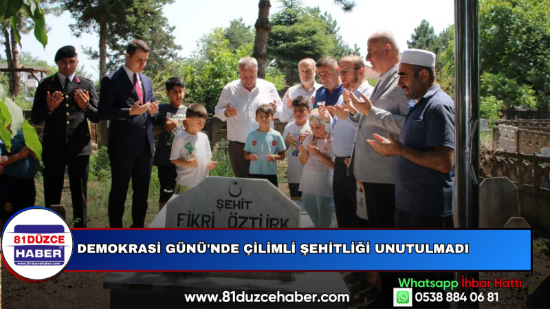 Demokrasi Günü'nde Çilimli Şehitliği Unutulmadı