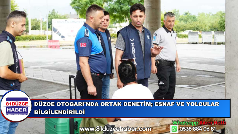 Düzce Otogarı'nda Ortak Denetim; Esnaf ve Yolcular Bilgilendirildi