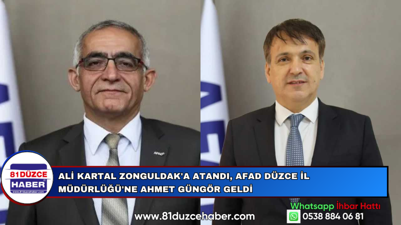 Ali Kartal Zonguldak'a Atandı, AFAD Düzce İl Müdürlüğü'ne Ahmet Güngör Geldi