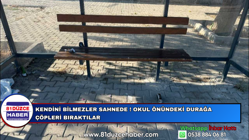 Kendini Bilmezler Sahnede ! Okul Önündeki Durağa Çöpleri Bıraktılar