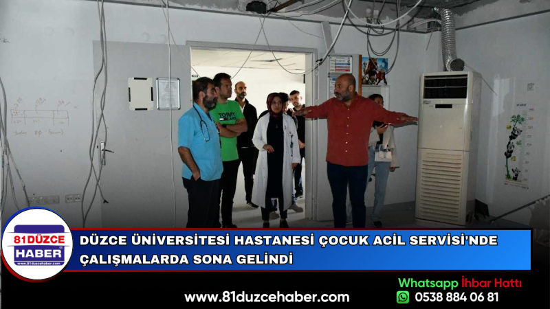 Düzce Üniversitesi Hastanesi Çocuk Acil Servisi'nde Çalışmalarda Sona Gelindi