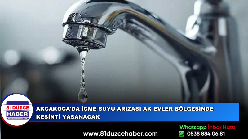 Akçakoca'da İçme Suyu Arızası Ak Evler Bölgesinde Kesinti Yaşanacak