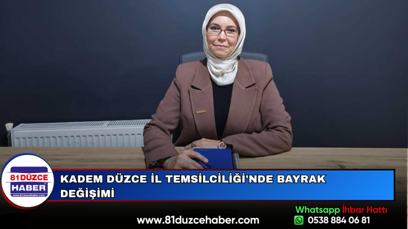 KADEM Düzce İl Temsilciliği'nde Bayrak Değişimi