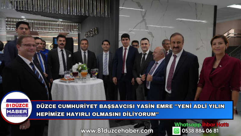 Düzce Cumhuriyet Başsavcısı Yasin Emre ''Yeni Adli Yılın Hepimize Hayırlı Olmasını Diliyorum''
