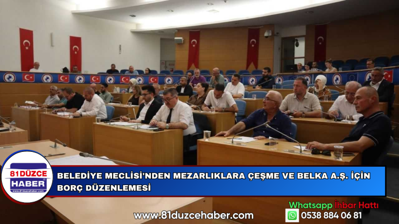 Belediye Meclisi'nden Mezarlıklara Çeşme ve Belka A.Ş. İçin Borç Düzenlemesi
