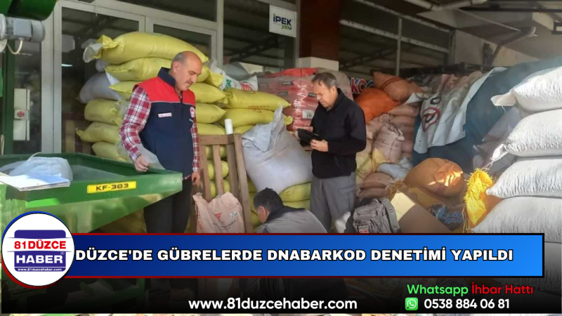 Düzce'de Gübrelerde DNABarkod Denetimi Yapıldı