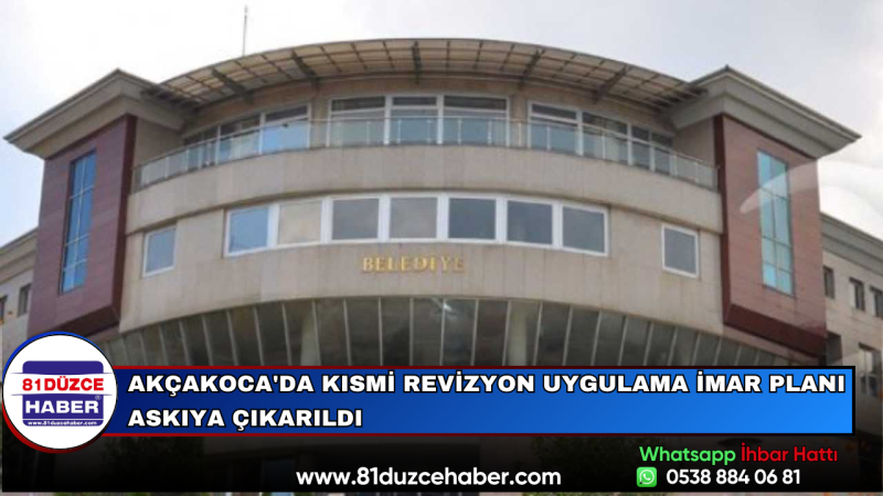 Akçakoca'da Kısmi Revizyon Uygulama İmar Planı Askıya Çıkarıldı