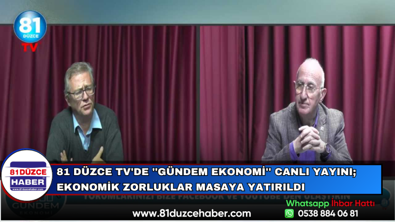 81 Düzce TV'de ''Gündem Ekonomi'' Canlı Yayını; Ekonomik Zorluklar Masaya Yatırıldı