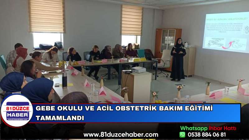 Gebe Okulu ve Acil Obstetrik Bakım Eğitimi Tamamlandı