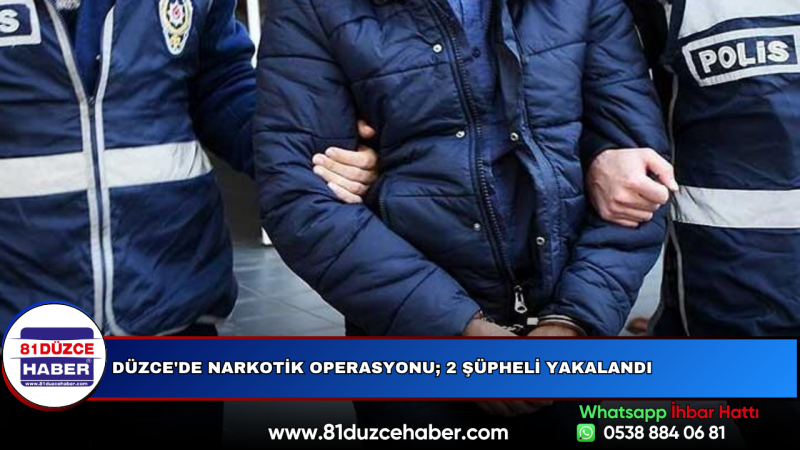 Düzce'de Narkotik Operasyonu; 2 Şüpheli Yakalandı