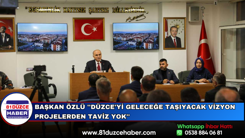 Başkan Özlü ''Düzce'yi Geleceğe Taşıyacak Vizyon Projelerden Taviz Yok''