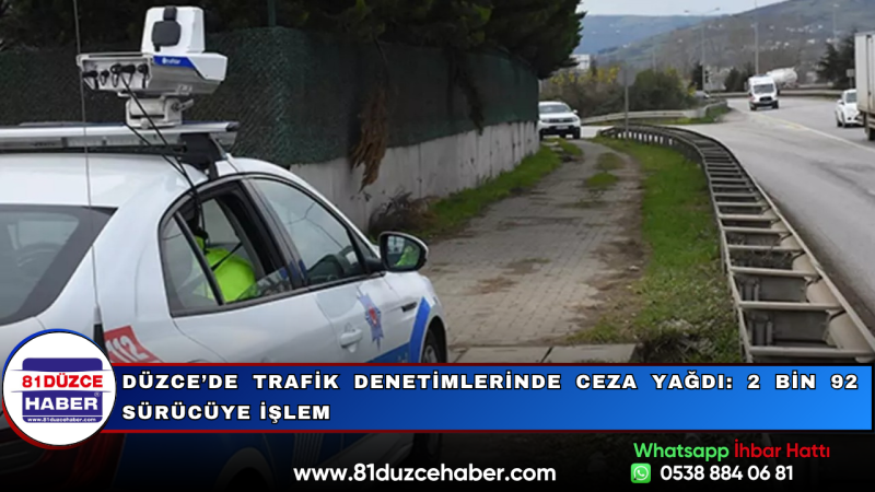 Düzce’de Trafik Denetimlerinde Ceza Yağdı: 2 Bin 92 Sürücüye İşlem