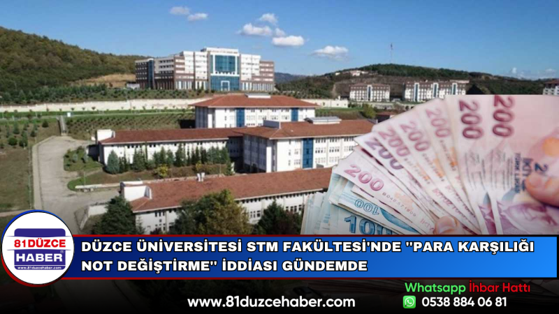 Düzce Üniversitesi STM Fakültesi'nde ''Para Karşılığı Not Değiştirme'' İddiası Gündemde