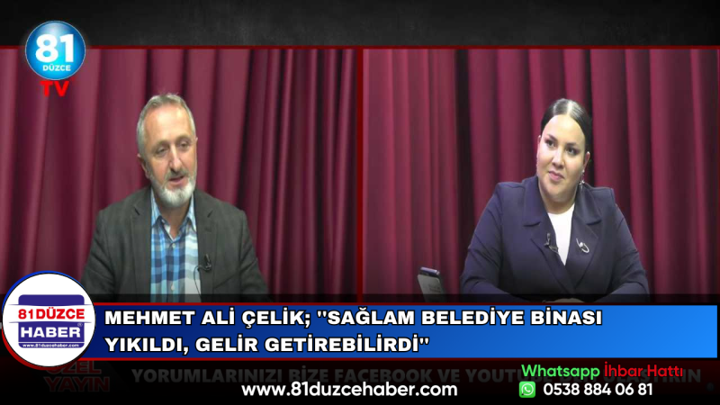 Mehmet Ali Çelik; ''Sağlam Belediye Binası Yıkıldı, Gelir Getirebilirdi''