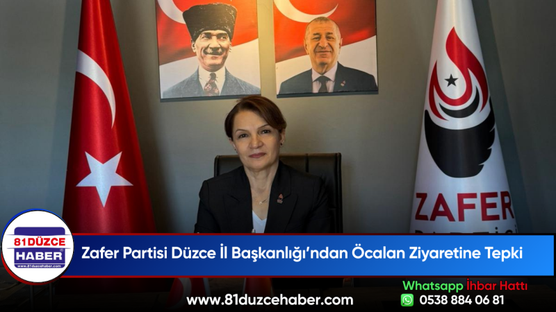 Zafer Partisi Düzce İl Başkanlığı’ndan Öcalan Ziyaretine Tepki