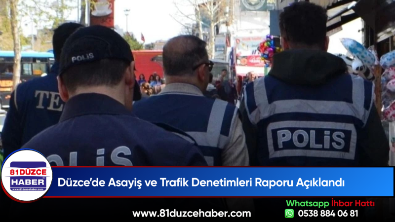 Düzce’de Asayiş ve Trafik Denetimleri Raporu Açıklandı