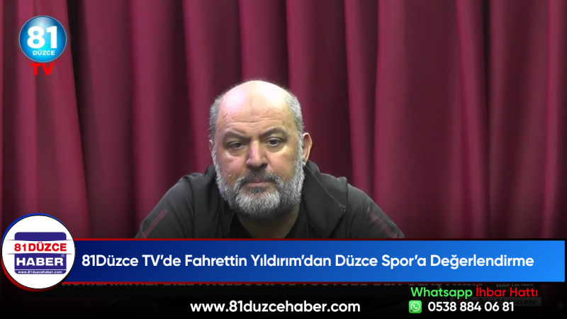 81Düzce TV’de Fahrettin Yıldırım’dan Düzce Spor’a Değerlendirme