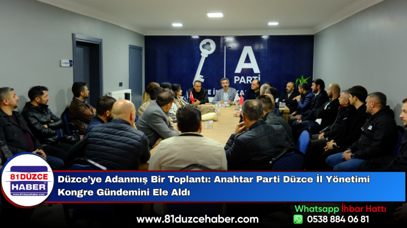 Düzce’ye Adanmış Bir Toplantı: Anahtar Parti Düzce İl Yönetimi Kongre Gündemini Ele Aldı