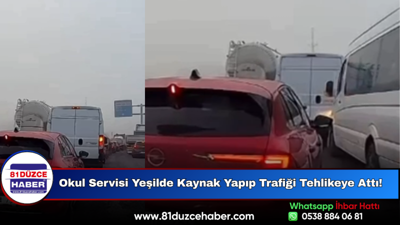 Okul Servisi Yeşilde Kaynak Yapıp Trafiği Tehlikeye Attı!