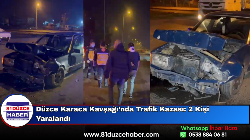 Düzce Karaca Kavşağı’nda Trafik Kazası: 2 Kişi Yaralandı