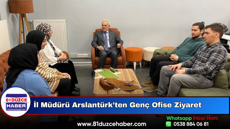 İl Müdürü Arslantürk’ten Genç Ofise Ziyaret