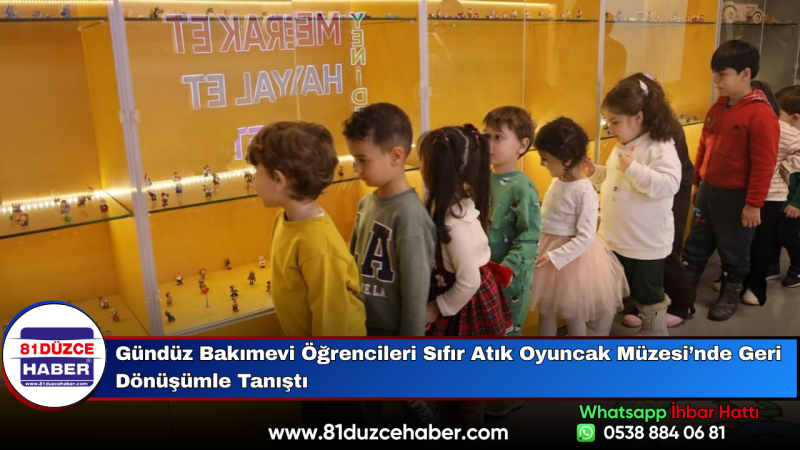 Gündüz Bakımevi Öğrencileri Sıfır Atık Oyuncak Müzesi’nde Geri Dönüşümle Tanıştı