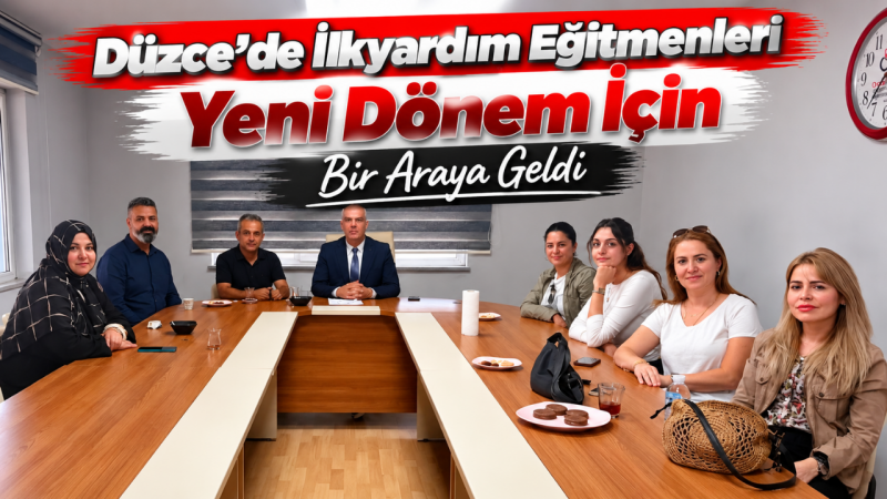 Düzce’de İlkyardım Eğitmenleri Yeni Dönem İçin Bir Araya Geldi