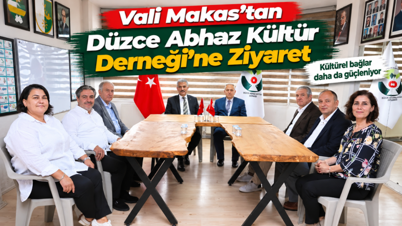Vali Makas’tan Düzce Abhaz Kültür Derneği’ne Ziyaret