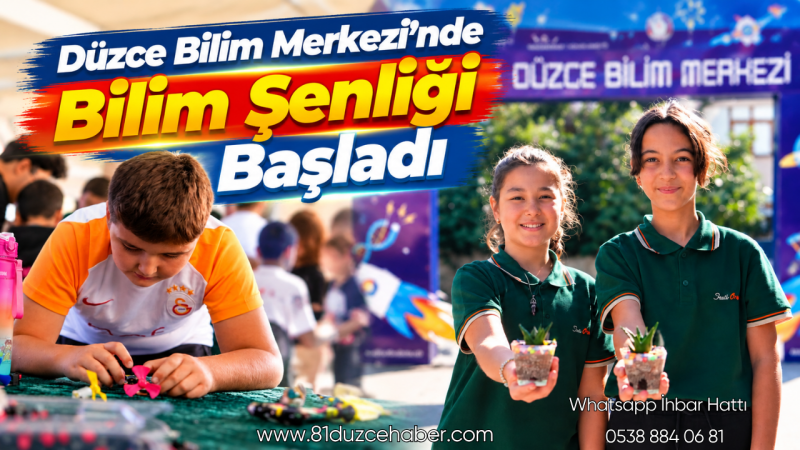Düzce Bilim Merkezi’nde Bilim Şenliği Başladı