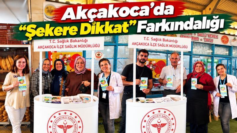 Akçakoca’da “Şekere Dikkat” Farkındalığı