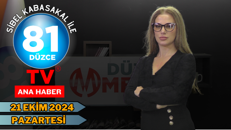 81 DÜZCE TV ANA HABER / 21 EKİM 2024 PAZARTESİ