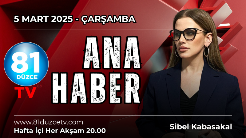 ANA HABER -5 MART 2025/ÇARŞAMBA